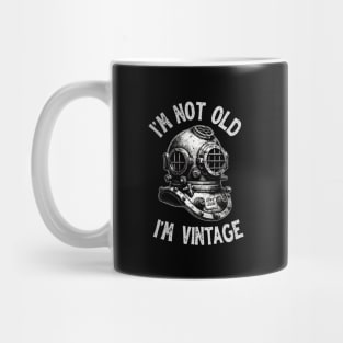 I'm Not Old I'm Vintage - Funny Scuba Dive Mug